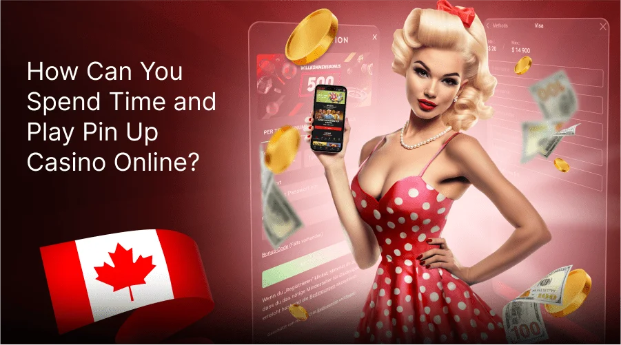 How Can You Spend Time and Play Pin Up Casino Online?